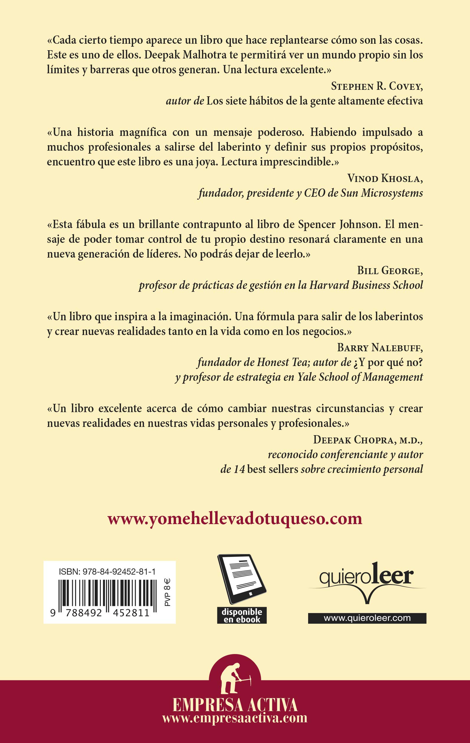 Amazon Com Yo Me He Llevado Tu Queso Para Quienes Se Niegan A Vivir Como Ratones En Laberintos Ajenos Narrativa Empresarial Spanish Edition 9788492452811 Malhotra Deepak Libros