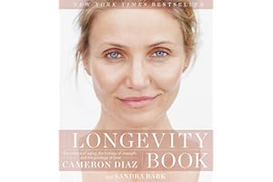 The Longevity Book: The Science of Aging, the Biology of Strength, and the Privilege of Time – A Holistic and Research-Based 