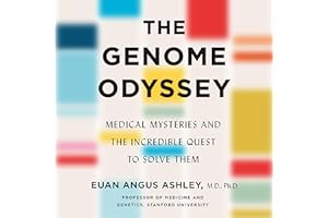 The Genome Odyssey: Medical Mysteries and the Incredible Quest to Solve Them