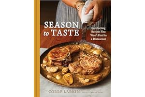 Season to Taste: Comforting Recipes You Won't Find in a Restaurant