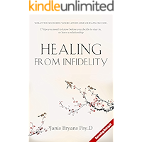 Healing from Infidelity: What to do when your loved one cheats on you. 17 tips you need to know before you decide to… book cover Healing from Infidelity: What to do when your loved one cheats on you. 17 tips you need to know before you decide to… book cover