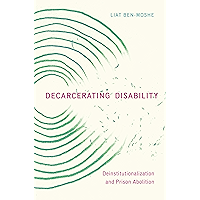 Decarcerating Disability: Deinstitutionalization and Prison Abolition book cover