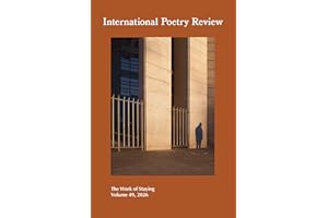 International Poetry Review: The Work of Staying, Volume 49, 2026