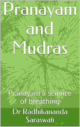 Download Pranayam and Mudras: Pranayam a science of breathing (English Edition) PDF
