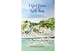 A Girl from Kalk Bay: Courage in the time of crisis. My journey through the AIDS epidemic