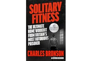 Solitary Fitness - The Ultimate Workout From Britain's Most Notorious Prisoner