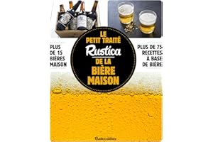 Le petit traité Rustica de la bière maison (French Edition)