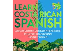 Learn Costa Rican Spanish: A Spanish Course for Costa Rican Work and Travel
