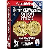The Official Red Book&reg;: A Guide Book of United States Coins, 2027, U.S. 250th Anniversary Special Collector's Edition &ndash; The Definitive Grade-by-Grade ... History, Grading, GSID, &amp; Color Images