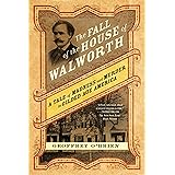 The Fall of the House of Walworth: A Tale of Madness and Murder in Gilded Age America