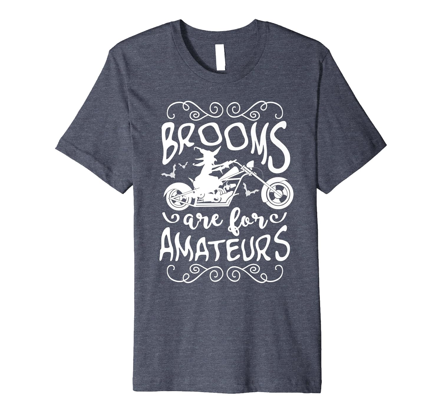 Brooms Are For Amateurs Motorcycle T-Shirt-Rose