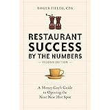 Restaurant Success by the Numbers, Second Edition: A Money-Guy's Guide to Opening the Next New Hot Spot