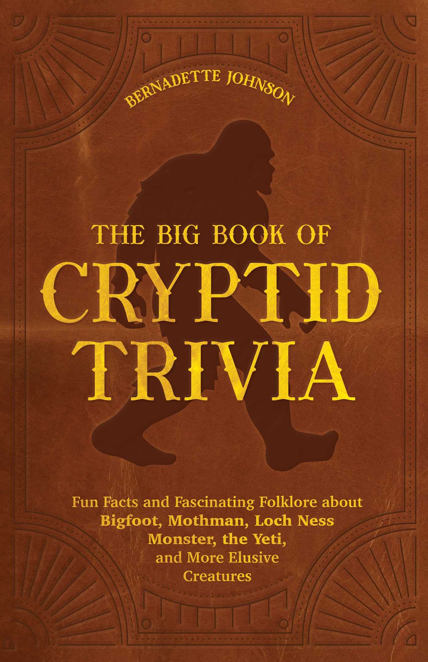 The Big Book of Cryptid Trivia: Fun Facts and