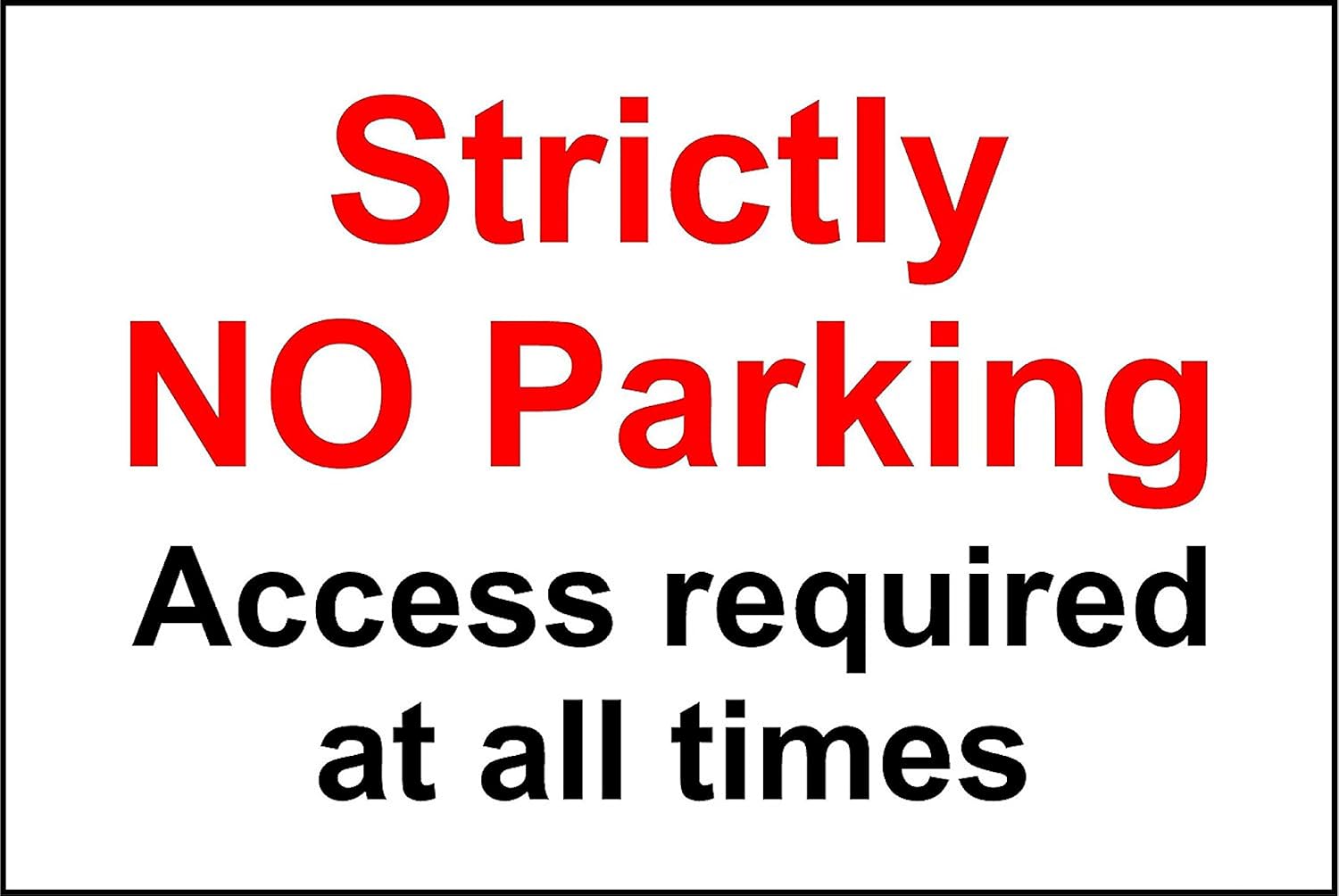 Strictly No Parking Access required at all times sign 3mm Aluminium