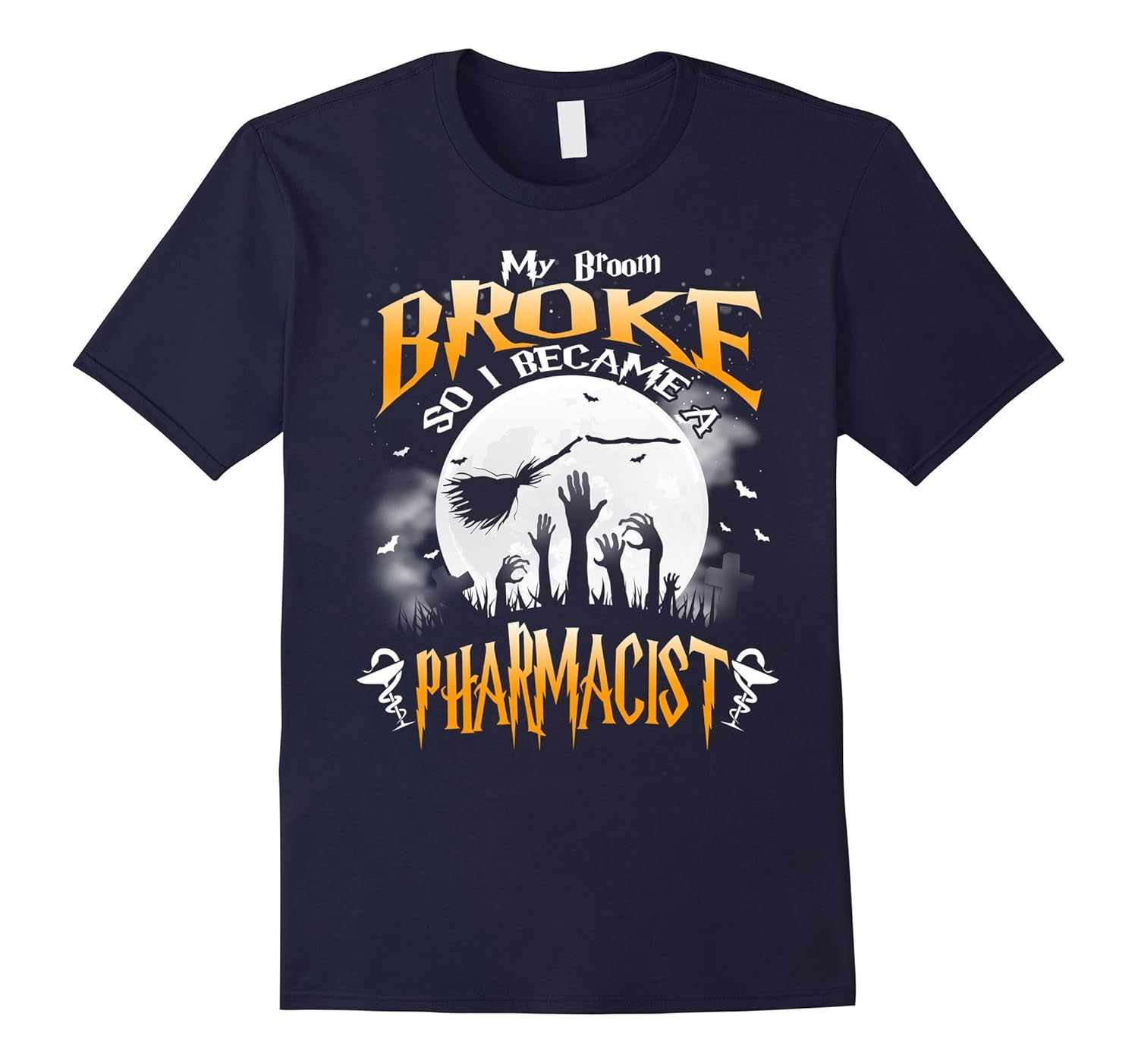 My broom broke I became a Pharmacist Halloween T-Shirt-FL