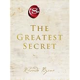 The Greatest Secret: A New York Times Bestselling Self-Help Book to End Suffering and Discover Lasting Happiness (The Secret,