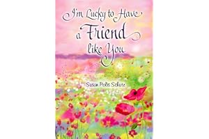 I'm Lucky to Have a Friend like You by Susan Polis Schutz, A Sentimental Gift Book About Friendship for Christmas, a Birthday, or to Say "Thinking of You" from Blue Mountain Arts
