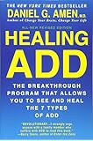 Healing ADD Revised Edition: The Breakthrough Program that Allows You to See and Heal the 7 Types of ADD