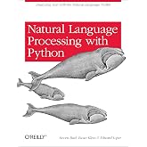 Natural Language Processing with Python: Analyzing Text with the Natural Language Toolkit