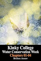 Kinky College: Water Conservation Week - Chapters 01-04 Kindle Edition
