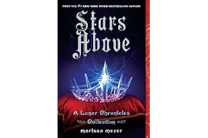Stars Above: A Lunar Chronicles Collection (The Lunar Chronicles)