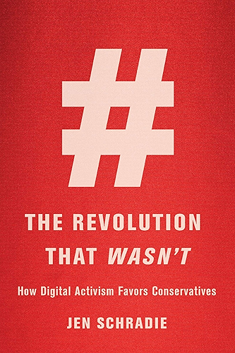 Download The Revolution That Wasn’t: How Digital Activism Favors Conservatives (English Edition) PDF
