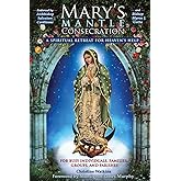 Mary's Mantle Consecration: A Spiritual Retreat for Heaven's Help