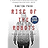 Rise of the Robots: Technology and the Threat of a Jobless Future