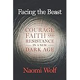 Facing the Beast: Courage, Faith, and Resistance in a New Dark Age