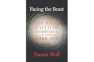 Facing the Beast: Courage, Faith, and Resistance in a New Dark Age