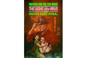 Chester and the Sex Robot vs the Woke Mind Virus