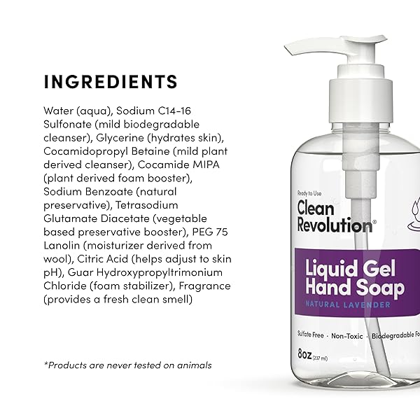 CLEAN REVOLUTION LIQUID GEL HAND SOAP, SILKY RICH LIQUID, QUICK LATHER, FAST RINSING, CONTAINS REAL ESSENTIAL OILS (NATURAL LAVENDER) 8 FL OZ