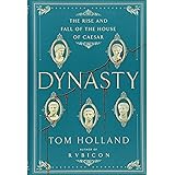 Dynasty: The Rise and Fall of the House of Caesar