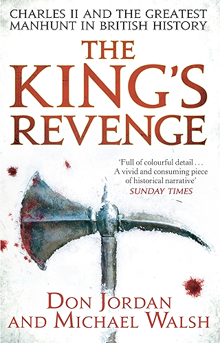Download The King's Revenge: Charles II and the Greatest Manhunt in British History (English Edition) PDF