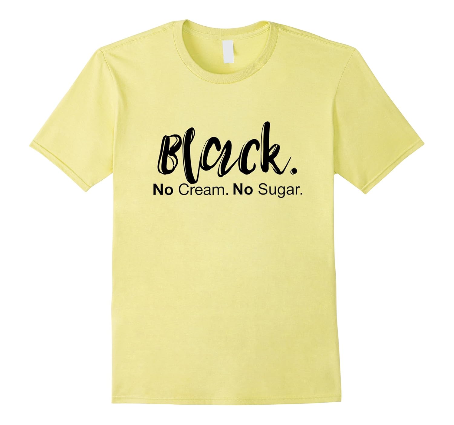 Black No Cream No Sugar Shirt-TD – Teedep