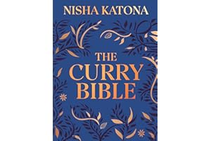 The Curry Bible: Nisha Katona's Ultimate Guide to 100 Indian Kitchen Classics