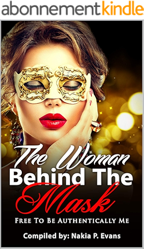 Download The Woman Behind The Mask: Free to be Authentically Me (English Edition) PDF