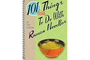 101 More Things To Do With Ramen Noodles (101 Things To Do With)