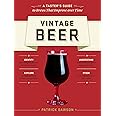 Vintage Beer: A Taster's Guide to Brews That Improve over Time