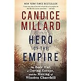 Hero of the Empire: The Boer War, a Daring Escape, and the Making of Winston Churchill