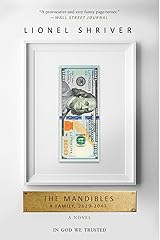 The Mandibles: A Family, 2029-2047 Kindle Edition