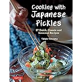 Cooking with Japanese Pickles: 97 Quick, Classic and Seasonal Recipes