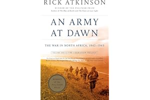 An Army at Dawn: The War in North Africa, 1942-1943, Volume One of the Liberation Trilogy