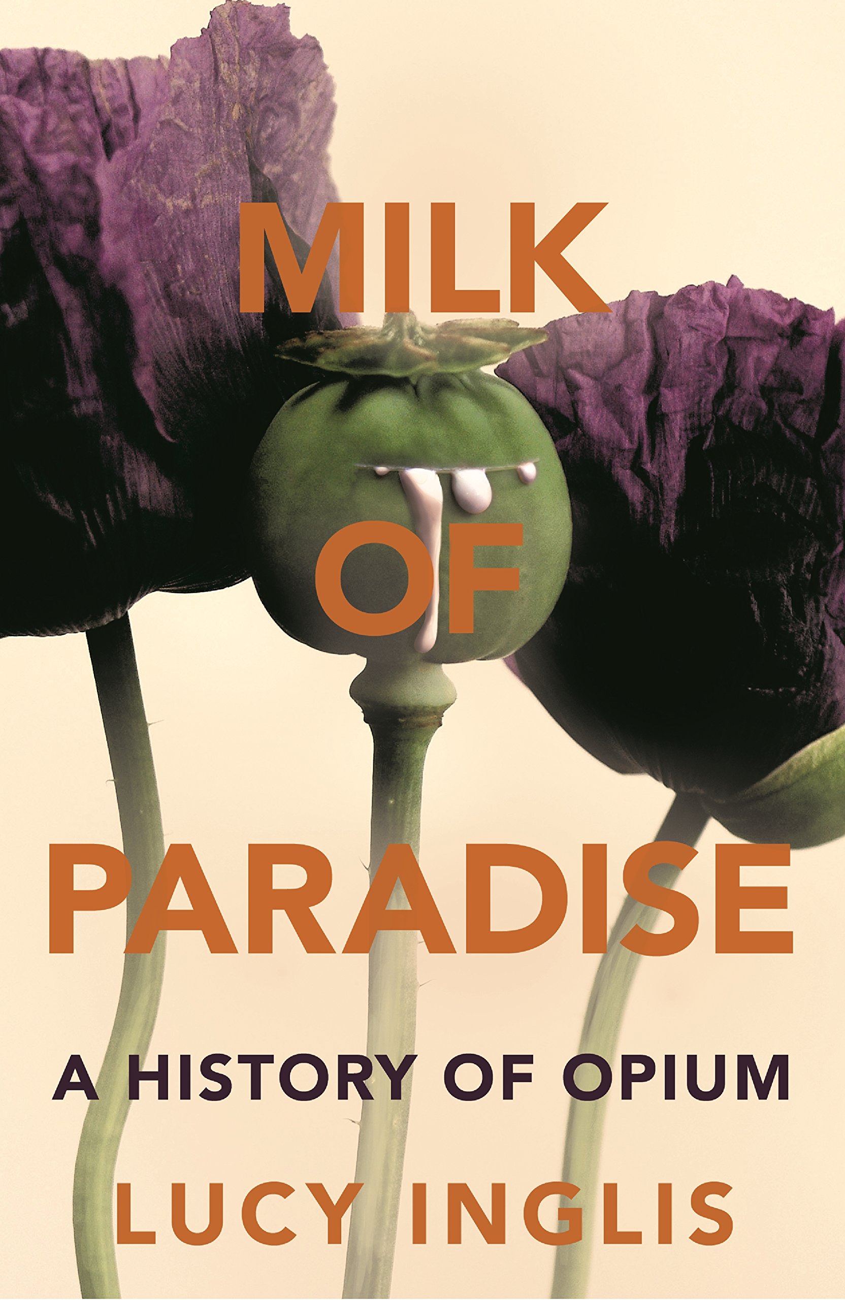 Milk of Paradise - Lucy Inglis