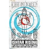 Ishtar Rising: Why the Goddess Went to Hell and What to Expect Now That She's Returning