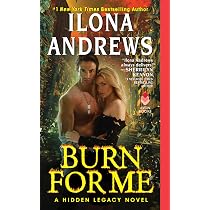 Burn for Me (Hidden Legacy, 1): Andrews, Ilona: 9780062289230 ...