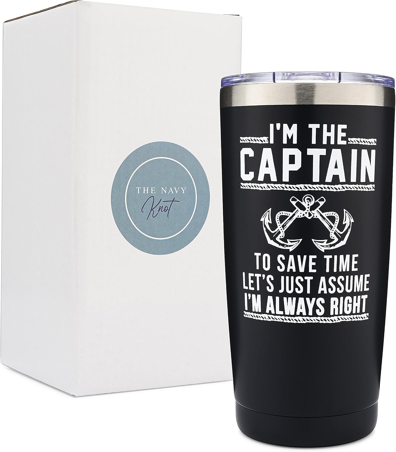  | The Navy Knot - I'm The Captain - I'm Always Right 20oz Tumbler - Stainless Steel - For the Lake, Ocean, Travelers, Boaters, Boat Owners Accessories - Double-Insulated - Keeps Drinks Cold or Hot: Tumblers & Water Glasses