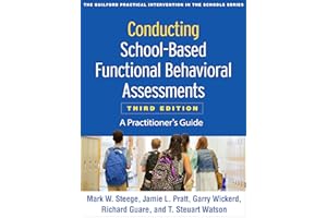 Conducting School-Based Functional Behavioral Assessments: A Practitioner's Guide (The Guilford Practical Intervention in the Schools Series)