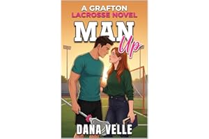 Man Up (Grafton Lacrosse: After the Whistle Book 4)