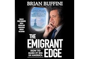 The Emigrant Edge: How to Make It Big in America